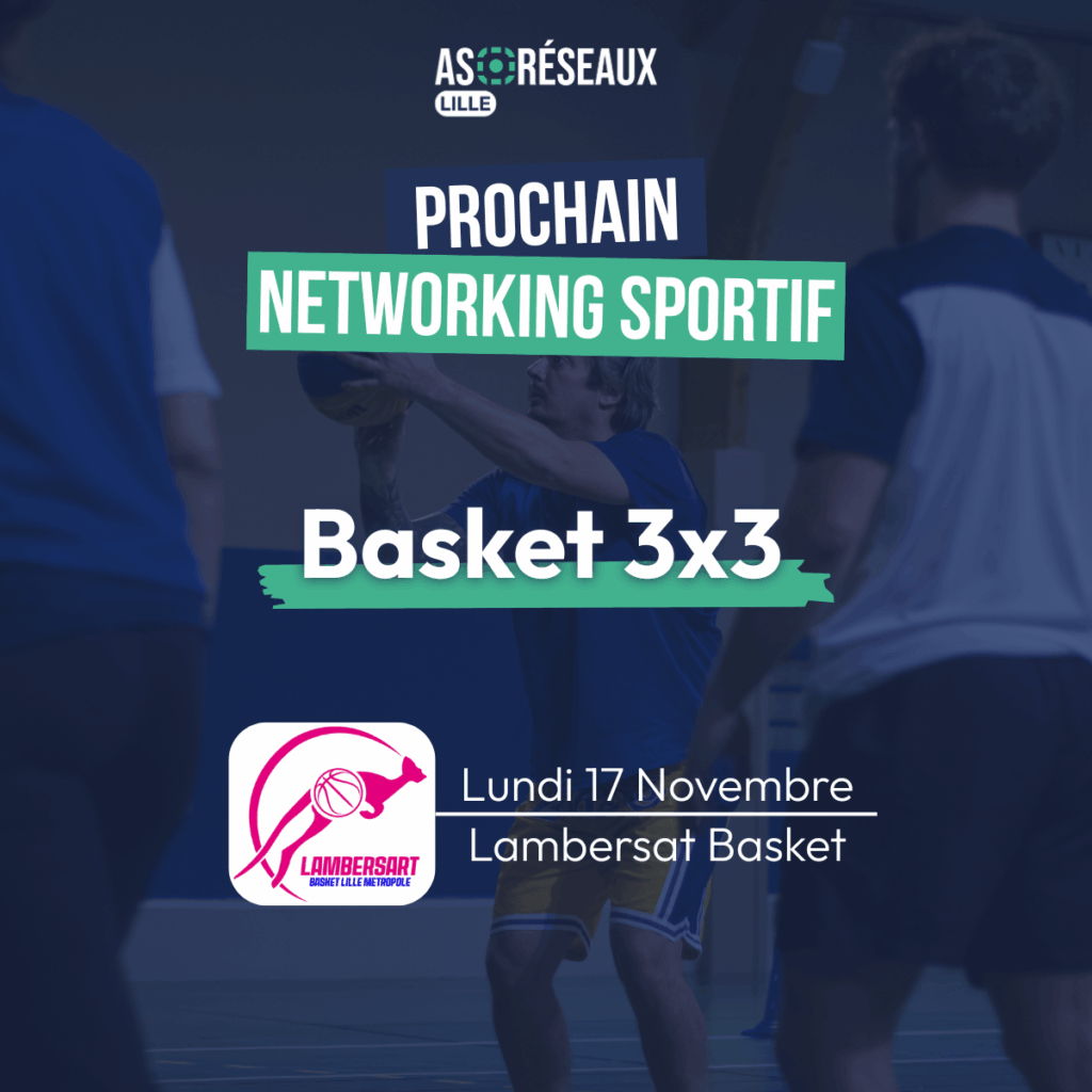 Networking sportif basket 3x3 Lille AS Réseaux