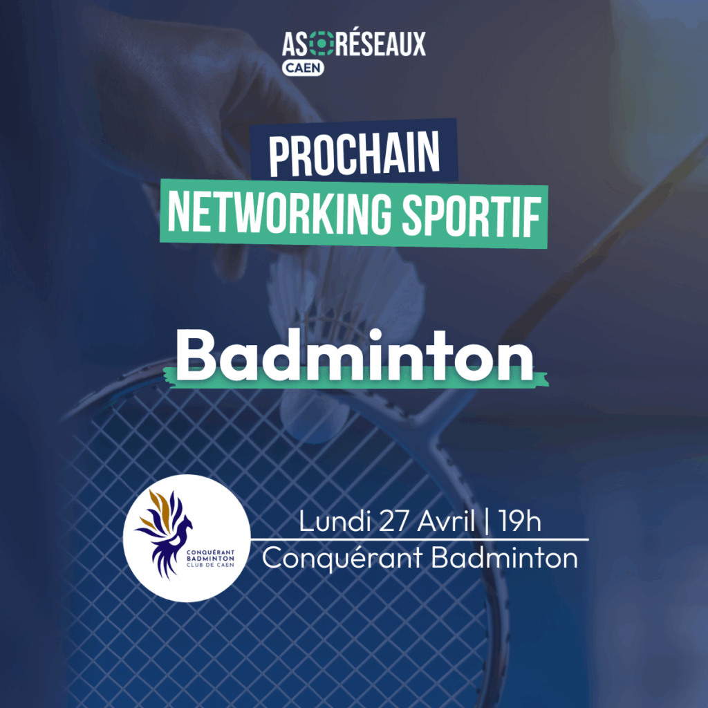 networking sportif as r&eacute;seaux caen conqu&eacute;rant badminton